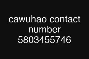 cawuhao contact number 5803455746