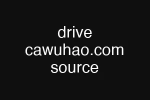 drive cawuhao.com source